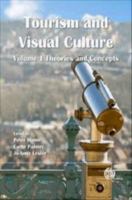 Tourism and Visual Culture, 1 : Theories and Concepts.