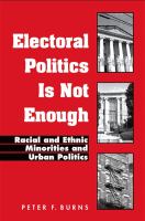 Electoral politics is not enough racial and ethnic minorities and urban politics /