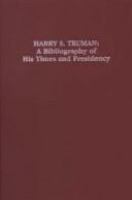 Harry S. Truman : a bibliography of his times and presidency /