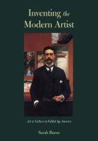 Inventing the modern artist : art and culture in Gilded Age America /