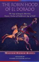 The Robin Hood of El Dorado : the saga of Joaquín Murrieta, famous outlaw of California's age of gold /