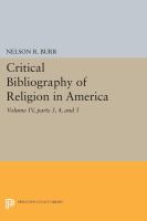 A critical bibliography of religion in America : Volume IV, Parts 3,4, and 5 /