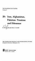 Iran, Afghanistan, Pakistan : tensions and dilemmas /