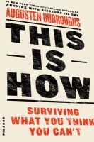 This is how : surviving what you think you can't /