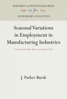 Seasonal Variations in Employment in Manufacturing Industries : a Statistical Study Based on Census Data /