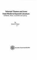 Selected themes and icons from medieval Spanish literature : of beards, shoes, cucumbers and leprosy /