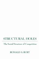 Structural holes the social structure of competition /