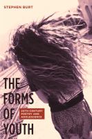 The Forms of Youth : Twentieth-Century Poetry and Adolescence.