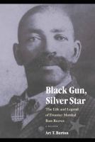 Black gun, silver star : the life and legend of frontier marshal Bass Reeves /