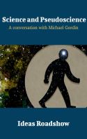 Science and Pseudoscience : A Conversation with Michael Gordin.