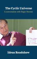 The Cyclic Universe A Conversation with Roger Penrose.