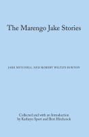 The Marengo Jake stories : the tales of Jake Mitchell and Robert Wilton Burton /