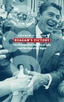 Reagan's Victory : The Presidential Election of 1980 and the Rise of the Right /