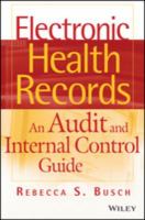 Electronic Health Records : An Audit and Internal Control Guide.