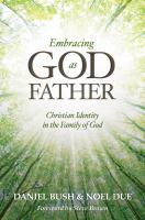 Embracing God as Father Christian identity in the family of God /