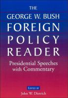 The George W. Bush foreign policy reader presidential speeches and commentary /