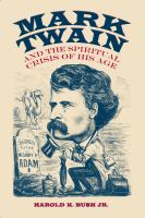 Mark Twain and the spiritual crisis of his age /
