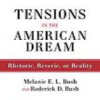 Tensions in the American Dream : rhetoric, reverie, or reality /