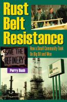 Rust belt resistance how a small community took on big oil and won /