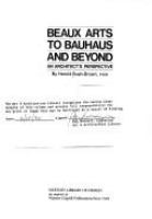 Beaux arts to Bauhaus and beyond : an architect's perspective /