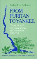 From Puritan to Yankee: Character and the Social Order in Connecticut, 1690–1765