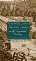The American Farmer in the Eighteenth Century : A Social and Cultural History.