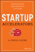 Startup Accelerators : A Field Guide.