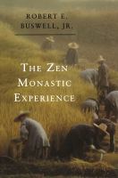 The Zen monastic experience : Buddhist practice in contemporary Korea /