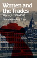 Women and the trades : Pittsburgh, 1907-1908 /