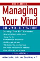 Managing Your Mind : The Mental Fitness Guide.