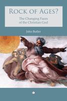 Rock of Ages? : the Changing faces of the Christian God /