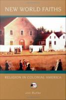 New World Faiths : Religion in Colonial America.