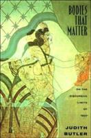 Bodies that matter : on the discursive limits of "sex" /