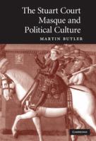 The Stuart court masque and political culture /