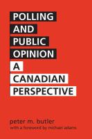 Polling and public opinion : a Canadian perspective /