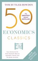 50 economics classics your shortcut to the most important ideas on capitalism, finance, and the global economy /