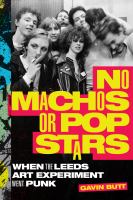 No machos or pop stars when the Leeds art experiment went punk /