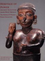 Heritage of power : ancient sculpture from west Mexico : the Andrall E. Pearson family collection /