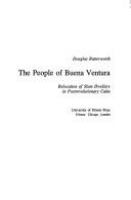The people of Buena Ventura : relocation of slum dwellers in postrevolutionary Cuba /