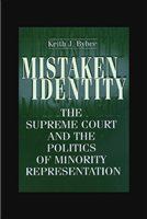 Mistaken identity the Supreme Court and the politics of minority representation /