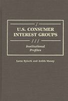 U.S. consumer interest groups : institutional profiles /