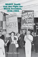 NAACP youth and the fight for black freedom, 1936-1965 /