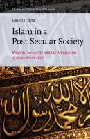 Islam in a post-secular society religion, secularity and the antagonism of recalcitrant faith /