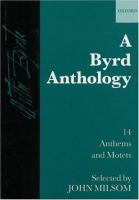 A Byrd anthology : 14 anthems and motets /