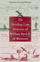 The dividing line histories of William Byrd II of Westover /