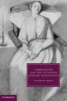 Tuberculosis and the Victorian literary imagination /