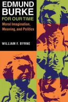 Edmund Burke for our time : moral imagination, meaning, and politics /