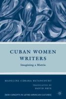 Cuban women writers : imagining a matria /