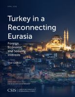 Turkey in a reconnecting Eurasia foreign economic and security interests /