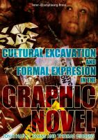 Cultural Excavation and Formal Expression in the Graphic Novel.